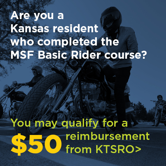 A stylized motorcycle rider next to the words "Are you a Kansas resident who completed the MSF Basic Rider course? You may qualify for a $50 reimbursement from KTSRO"