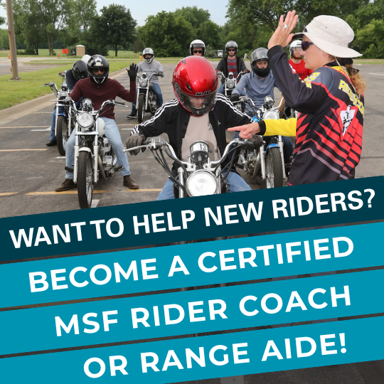 A group of people on motorcycles with the text "Want to help new riders?? Become a certified MSF Rider Coach or range aid!"