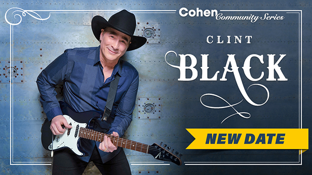 Poster of Clint Black with words Clint Black Cohen Community Series