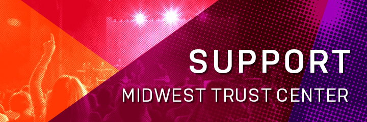 Support the Midwest Trust Center