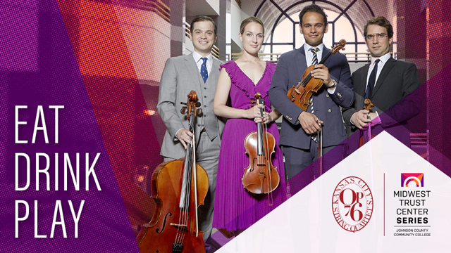 Four smiling Opus 76 quartet members stand facing the camera while holding their instruments. Words overlaid - Eat, Drink, Play