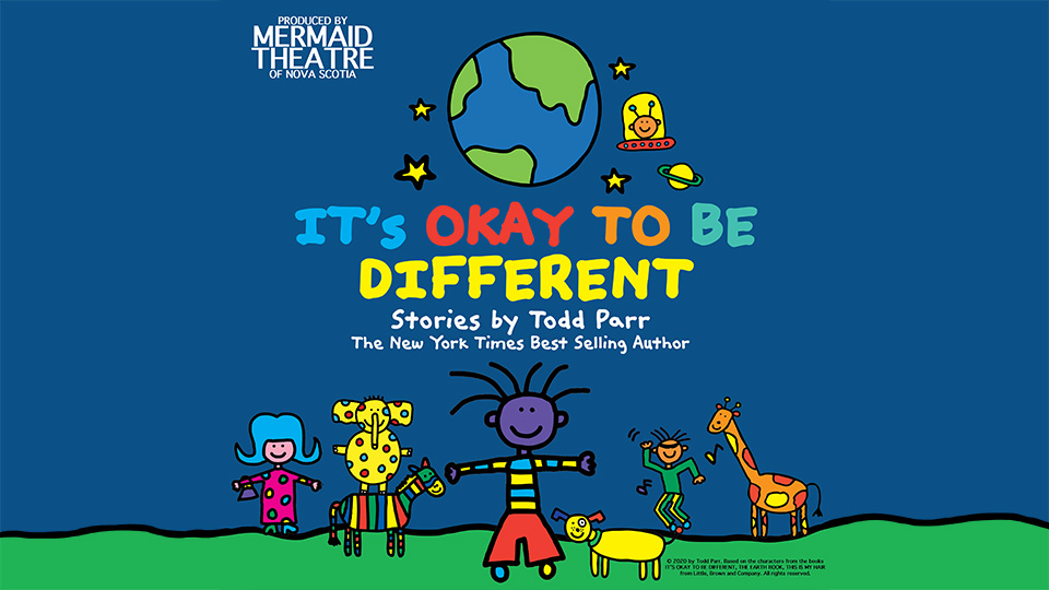 It's Okay to be Different - Stories by Todd Parr - The New York Times best selling author - Produced by Mermaid Theatre of Nova Scotia