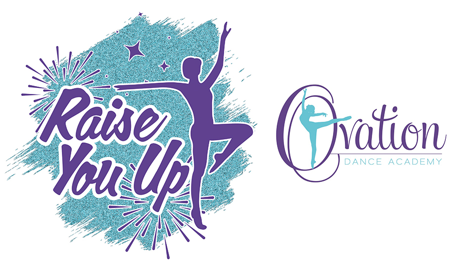 blue and teal graphic of a dancer with the words Raise You Up Ovation Dance Academy