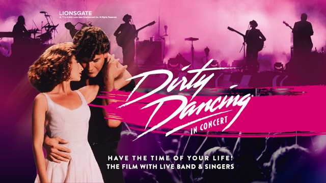 collage showing a scene from the movie Dirty Dancing layered over a photo of a band on stage and the words Dirty Dancing in Concert Have the Time of your life! The film with live band and singers - Lionsgate copyright 2003 lions gate entertainment, all rights reserved