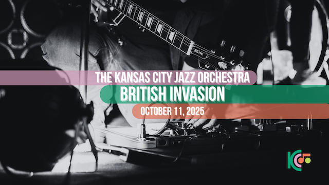 The Kansas City Jazz Orchestra British Invasion October 11, 2025