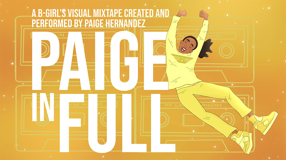 Illustration of a jumping girl with the words Paige in Full A B-girl's visual mixtape created and performed by Paige Hernandez
