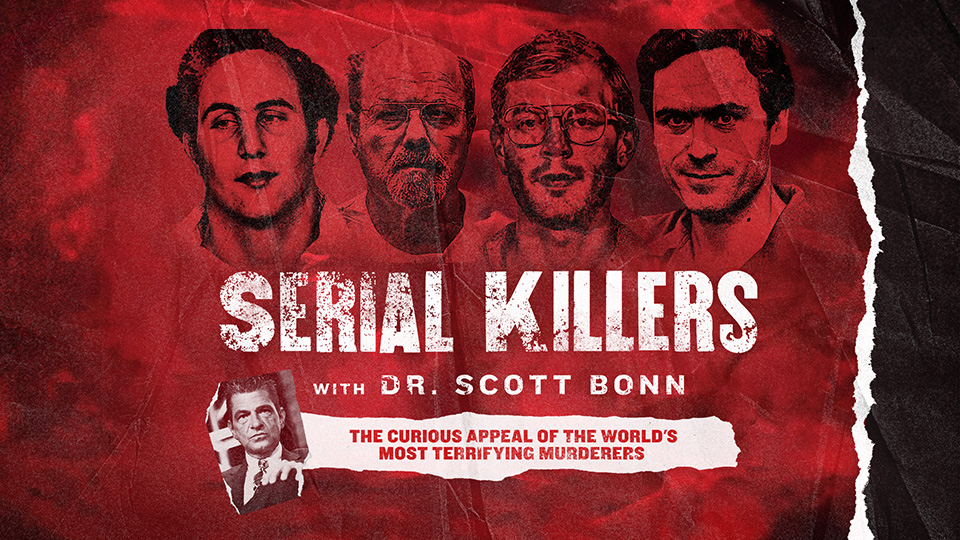 Serial Killers with Dr. Scott Bonn - The curious appeal of the world's most terrifying murderers