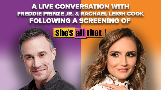 a live conversation with Freddie Prinze Jr and Rachael Leigh Cook following a screening of She's All That