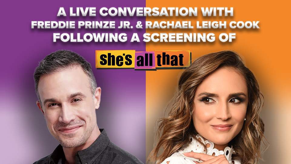 a live conversation with Freddie Prinze Jr and Rachael Leigh Cook following a screening of She's All That