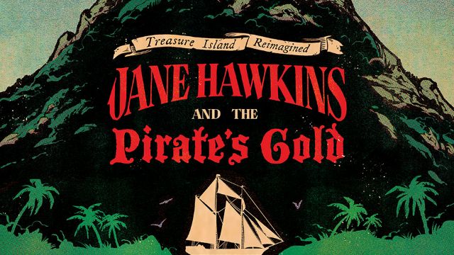 Treasure Island Reimagined - Jane Hawkin's and the Pirate's Gold