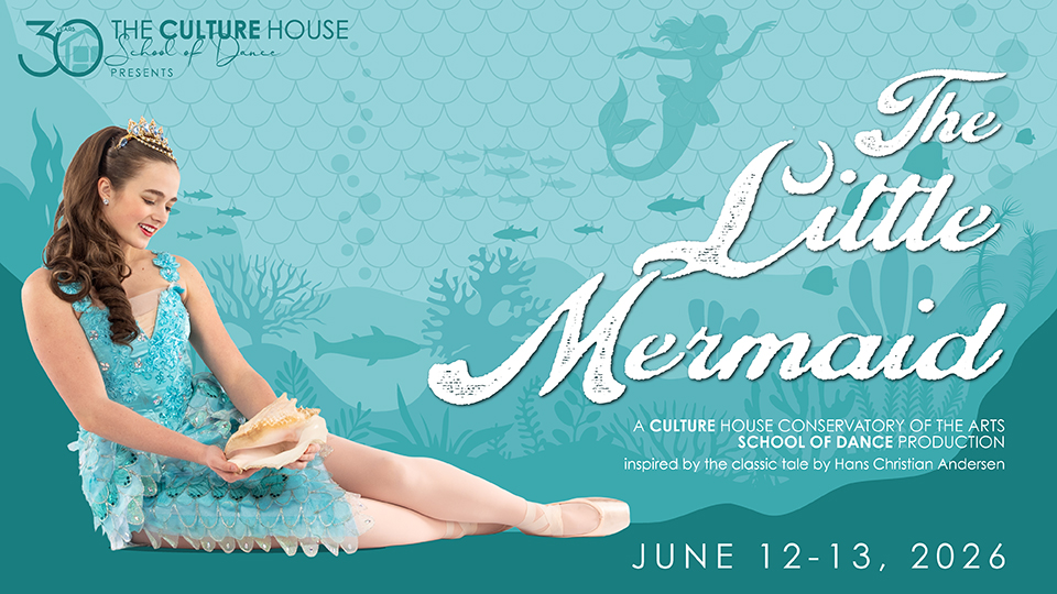 Little Mermaid - a culture house conservatory of the arts school of dance production. Inspired by the classic tale by Hans Christian Andersen. June 12-13, 2026